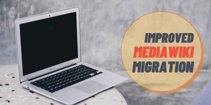 improved MediaWiki migration