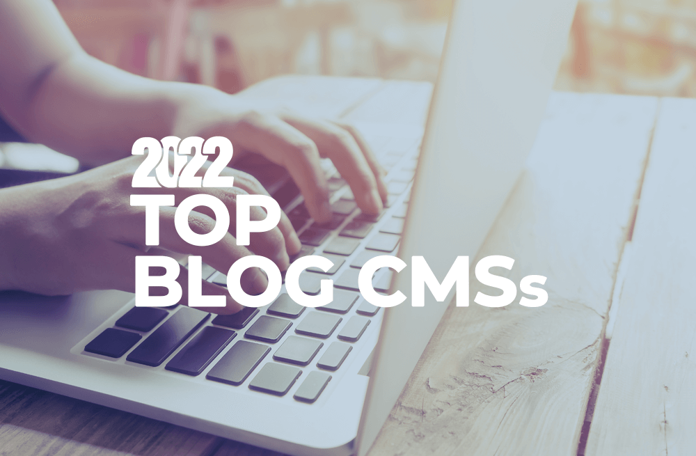 Top CMS platforms used by top bloggers in 2022